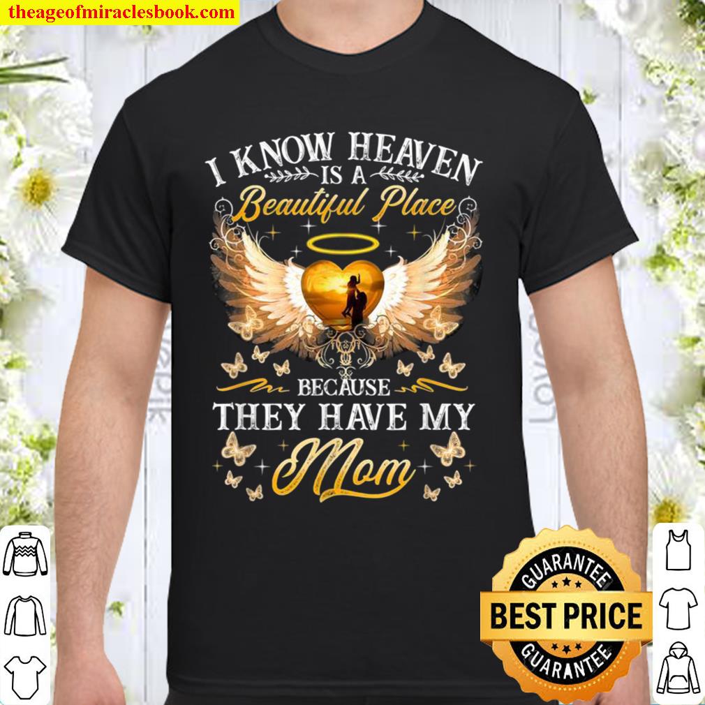 Mother’s Day Heaven Beautiful Place Quote Apparel 2021 Shirt, Hoodie, Long Sleeved, SweatShirt