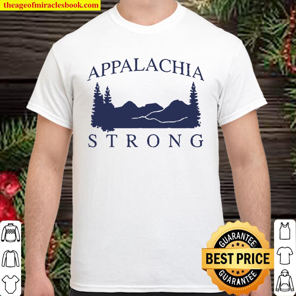 Mountain appalachia strong 2021 shirt, hoodie, tank top, sweater
