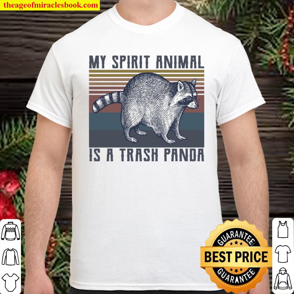 My Spirit Animal Is A Trash Panda Funny Raccoon shirt, hoodie, tank top, sweater My Spirit Animal Is A Trash Panda Funny Raccoon shirt, hoodie, tank top, sweater