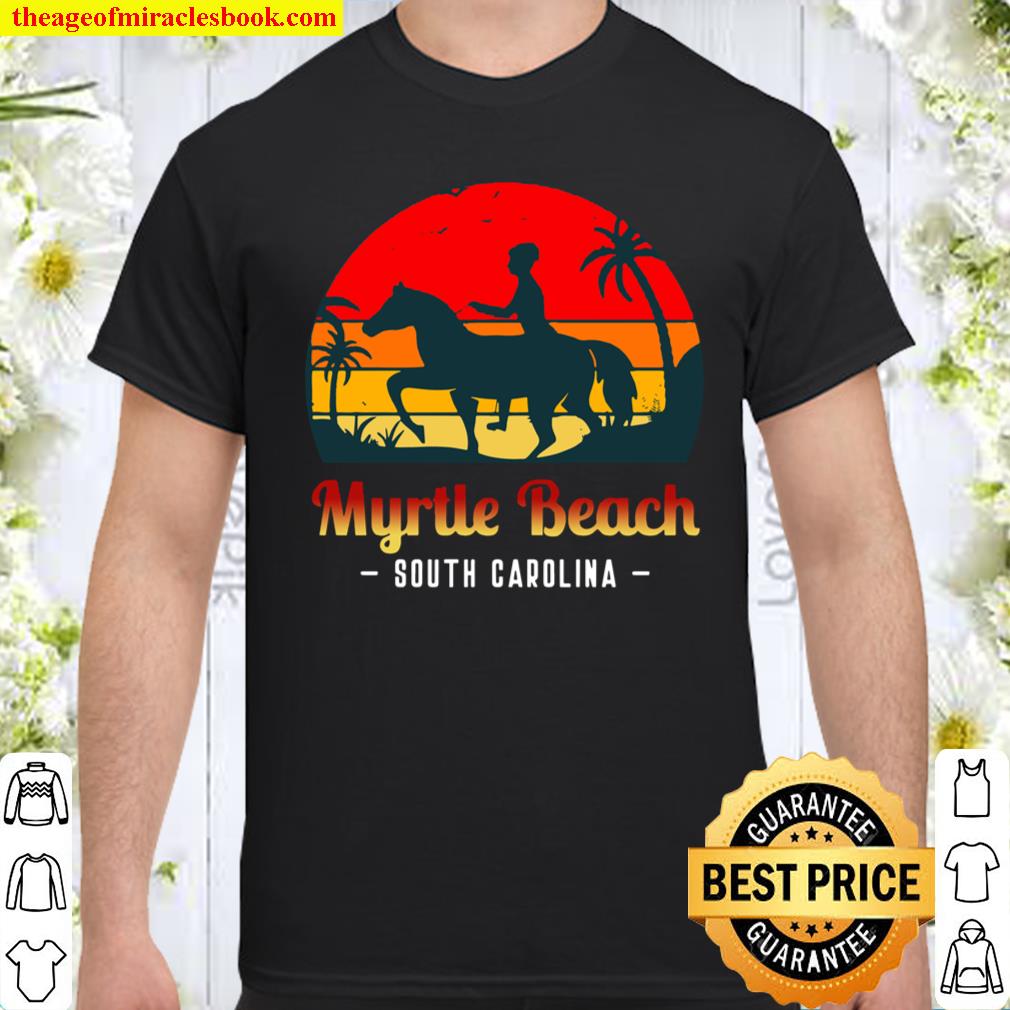 Myrtle Beach South Carolina Horseback Riding shirt, hoodie, tank top, sweater