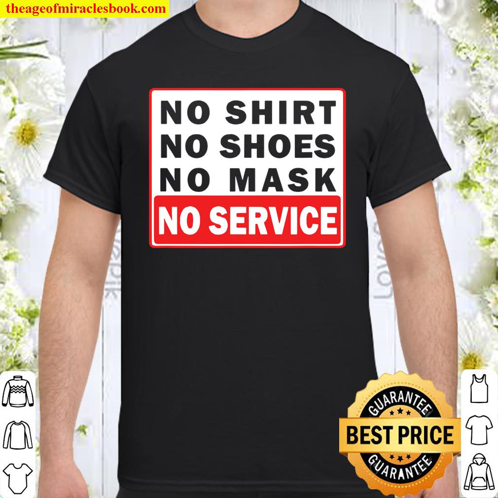 No Shirt No Shoes No Mask No Service Shirt, hoodie, tank top, sweater