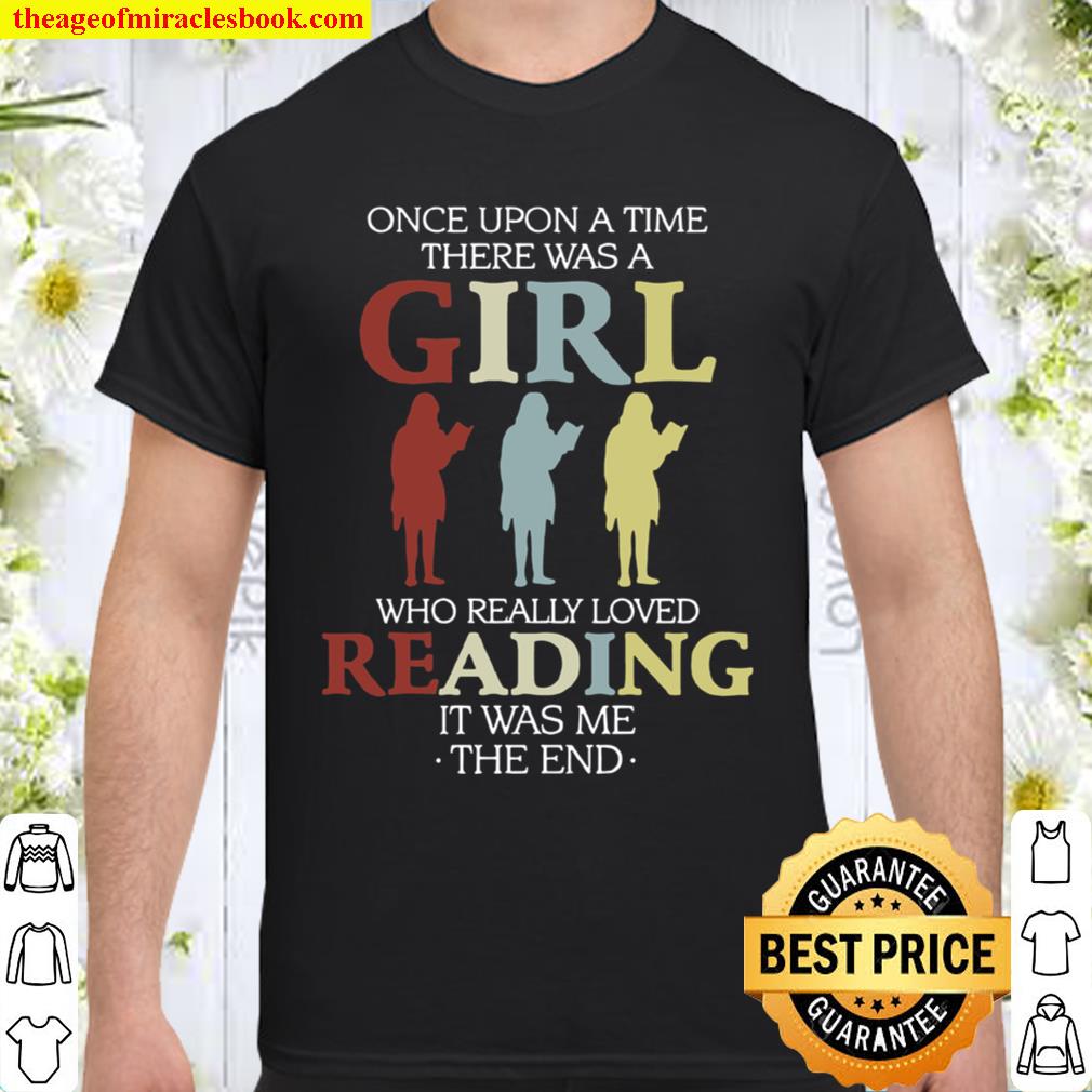 Once Upon A Time There Was A Girl Really Loved Reading Book Vintage Knowledge limited Shirt, Hoodie, Long Sleeved, SweatShirt