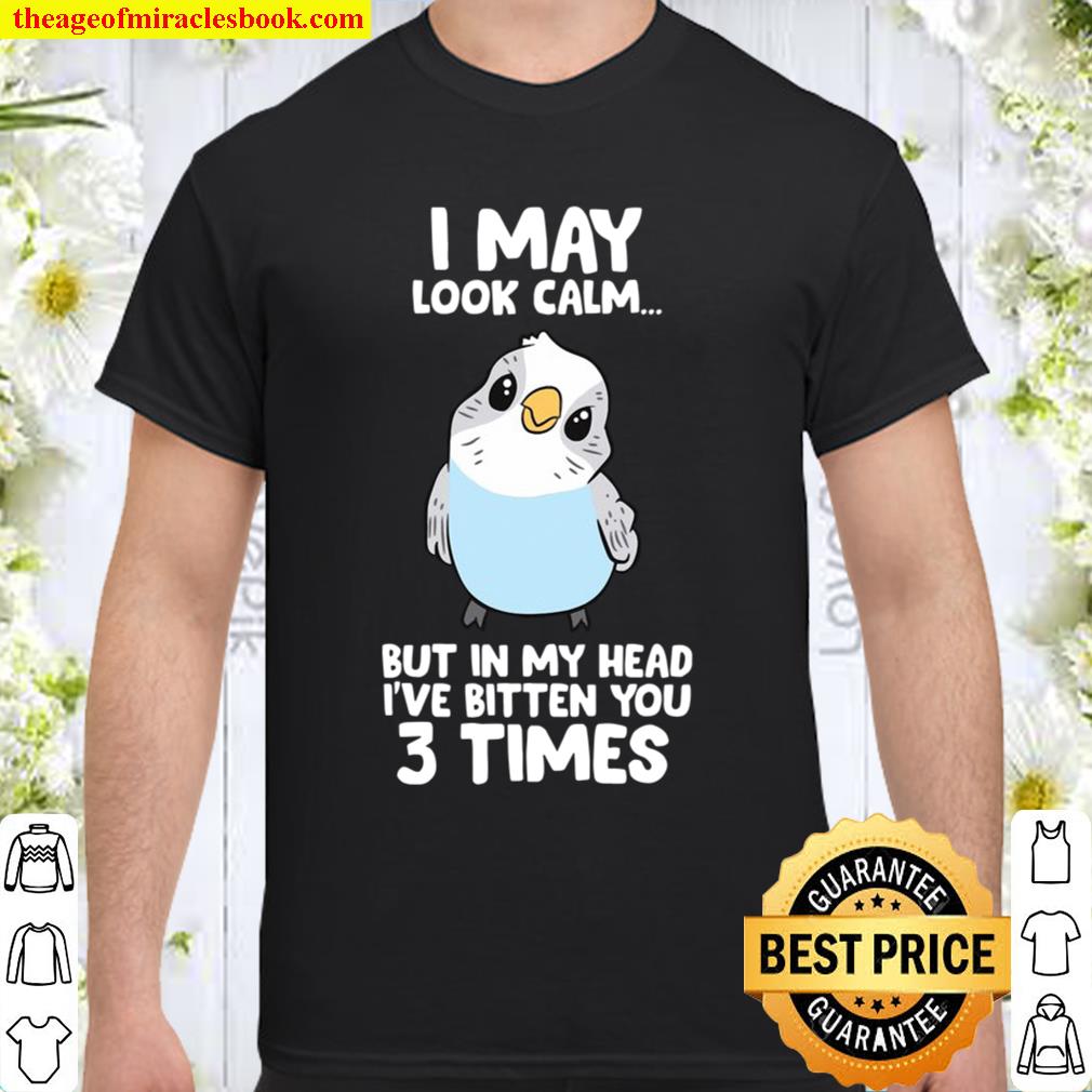 Parakeet Bird In My Head I’ve Bitten You 3 Times Budgie Bird hot Shirt, Hoodie, Long Sleeved, SweatShirt