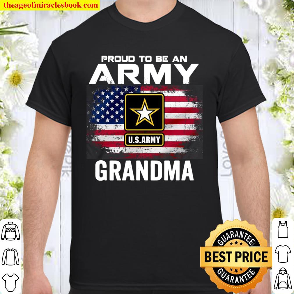 Proud To Be An Army Grandma With American Flag hot Shirt, Hoodie, Long Sleeved, SweatShirt Proud To Be An Army Grandma With American Flag hot Shirt, Hoodie, Long Sleeved, SweatShirt