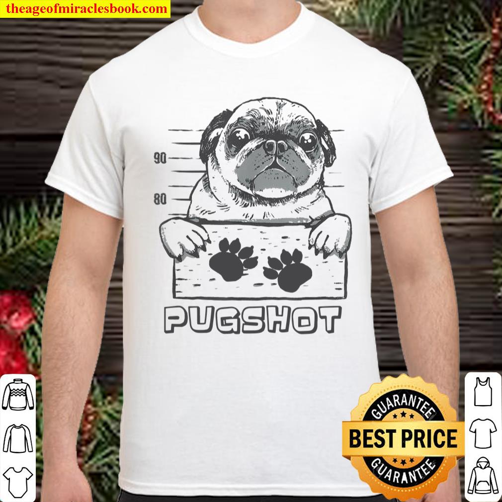 Pugshot a Pug Mugshot for Bad Pugs Shirt, hoodie, tank top, sweater