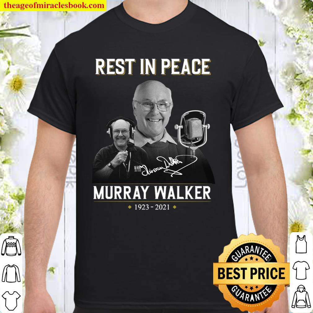 Rest in peace murray walker 1923 2021 Shirt, Hoodie, Long Sleeved, SweatShirt