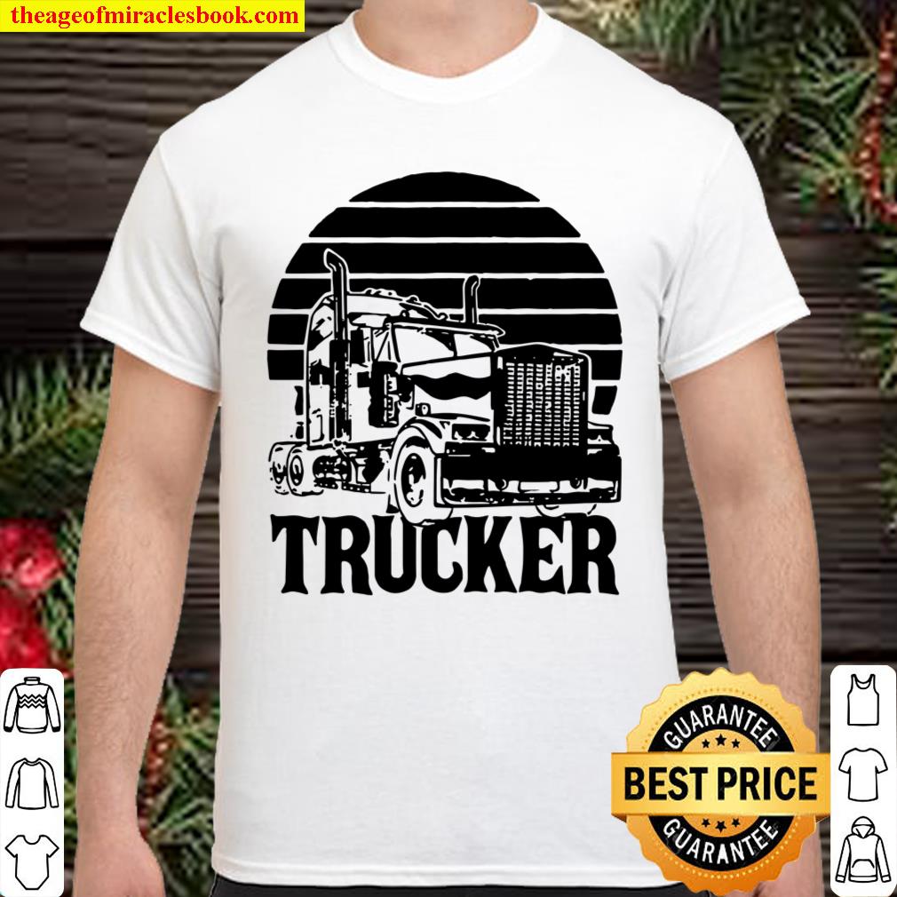 Retro Vintage Trucker Big Rig SemiTrailer Truck Driver Shirt, hoodie, tank top, sweater 