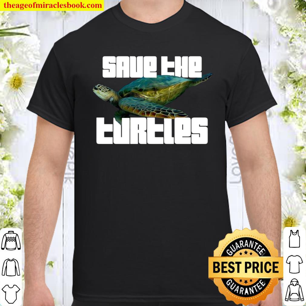 Save The Turtles Environmental Plastic Free Earth Campaign Shirt