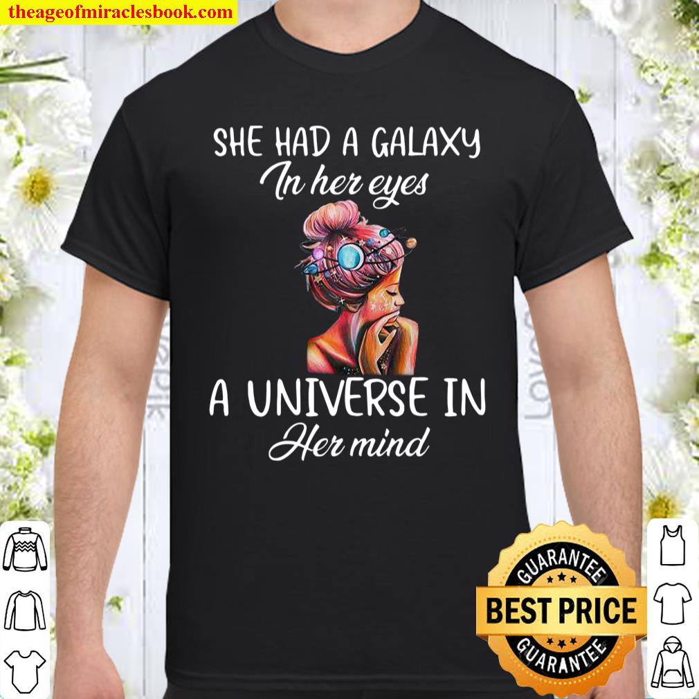 She Had A Galaxy In Her Eyes A Universe In Her Mind Shirt