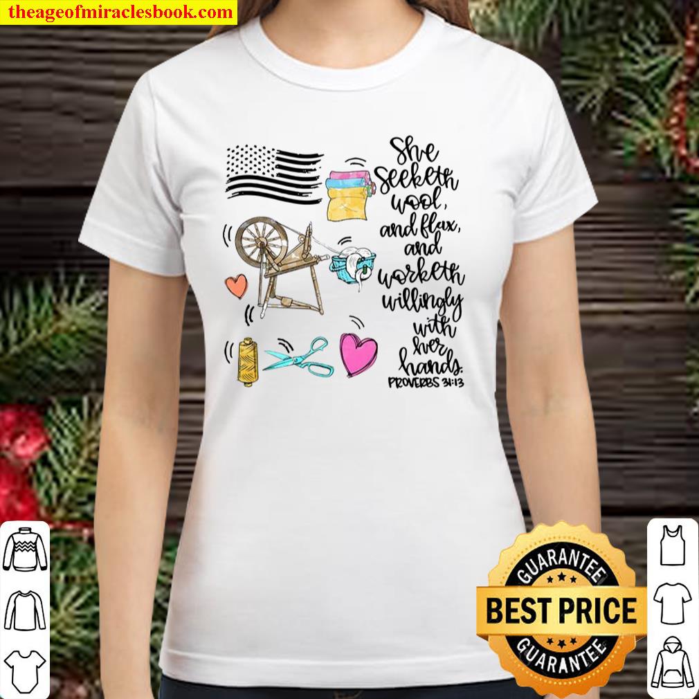 She Seeketh Wool And Flax And Worketh Willingly With Her Hand Proverbs Classic Women T-Shirt