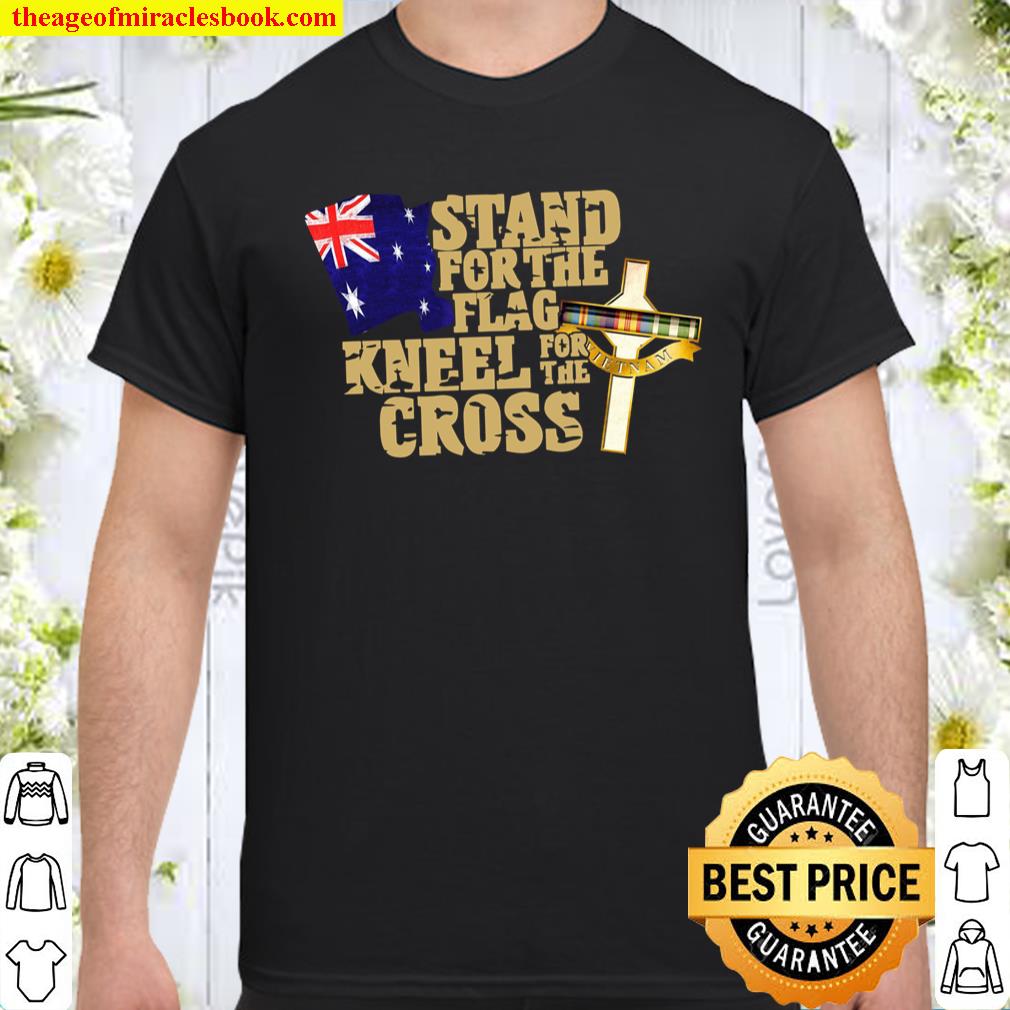 Stand For The Flag Kneel For The Cross Shirt, hoodie, tank top, sweater