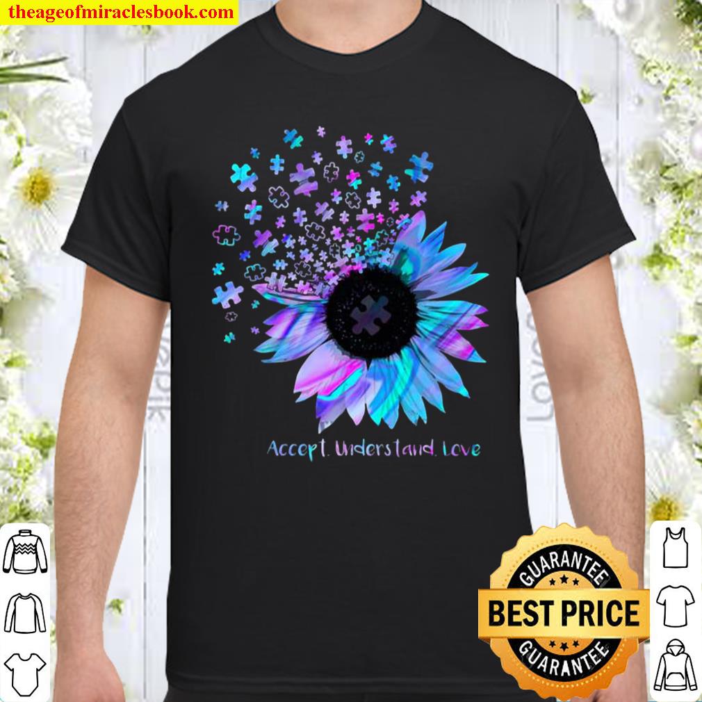 Sunflower Accept Understand Love shirt, hoodie, tank top, sweater