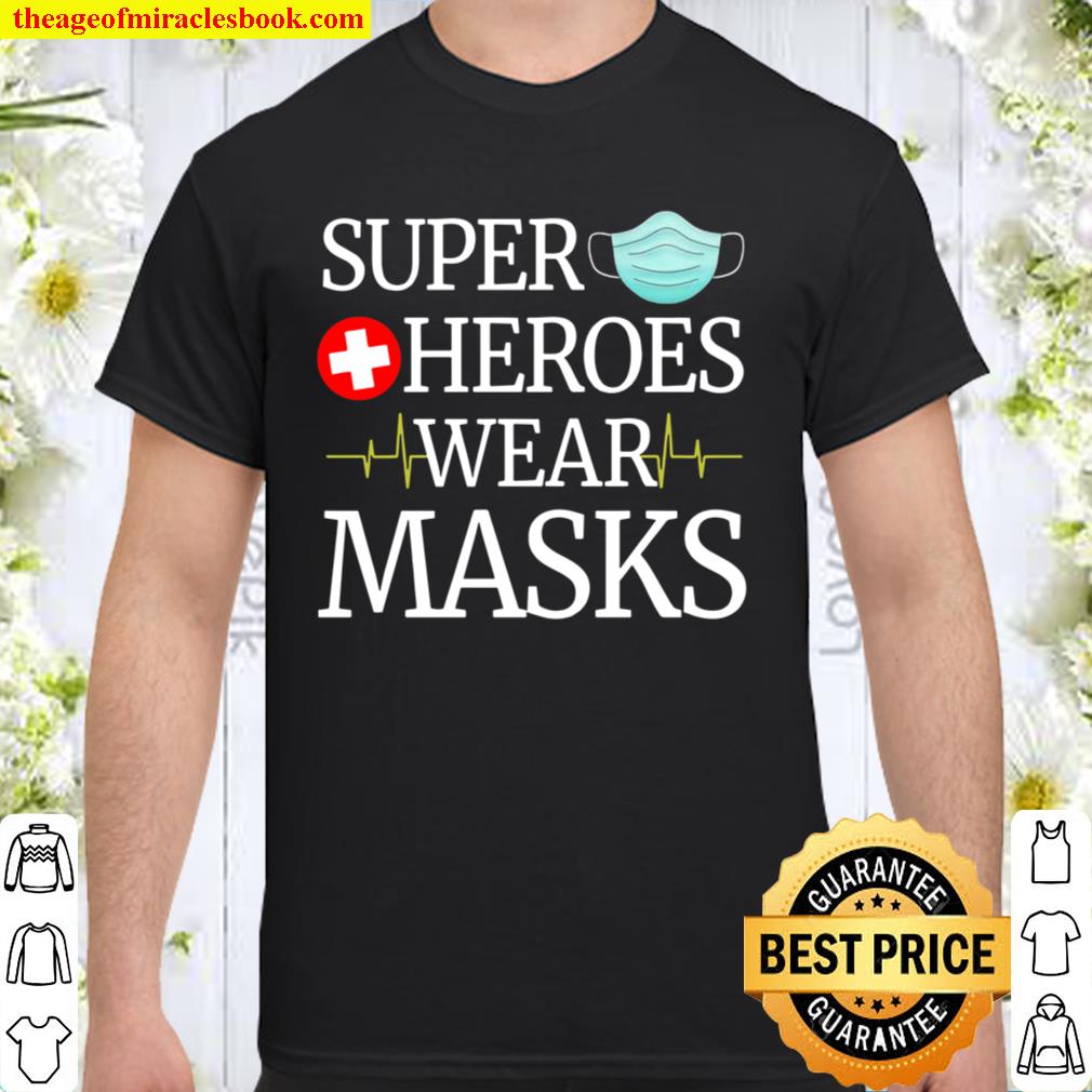 Super Heroes Wear Masks 2021 Shirt, Hoodie, Long Sleeved, SweatShirt