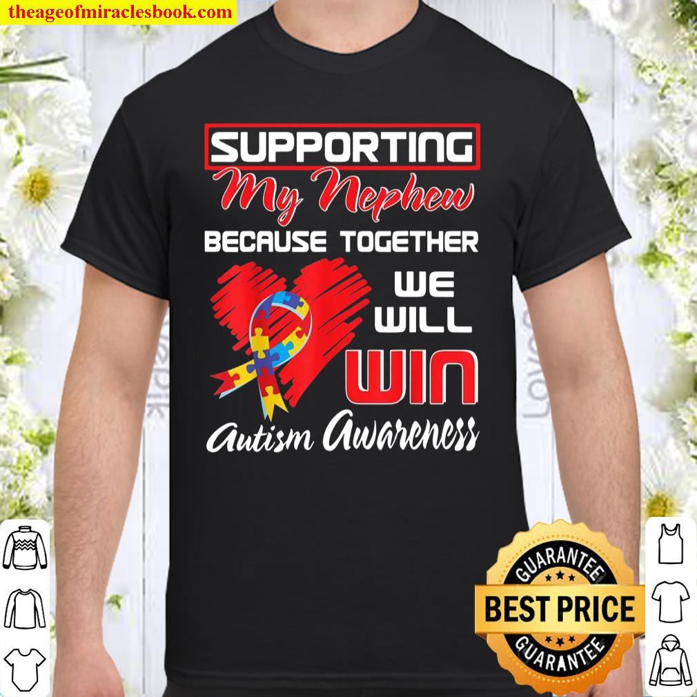 Supporting My Nephew Puzzle Autism Awareness Month Shirt Supporting My Nephew Puzzle Autism Awareness Month Shirt