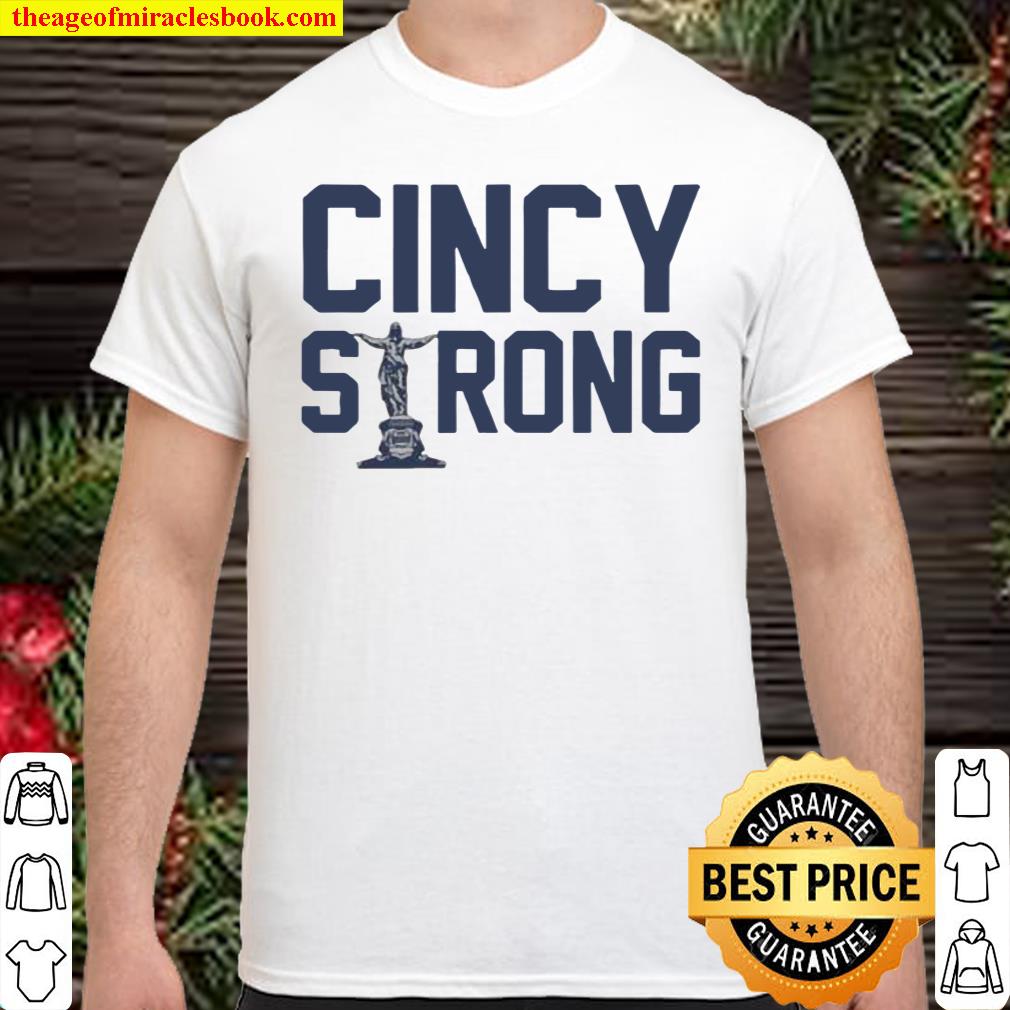 The Cincy Strong City shirt, hoodie, tank top, sweater The Cincy Strong City shirt, hoodie, tank top, sweater
