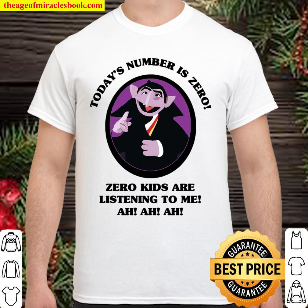 Today’s Number Is Zero Zero Kids Are Listening To Me limited Shirt, Hoodie, Long Sleeved, SweatShirt