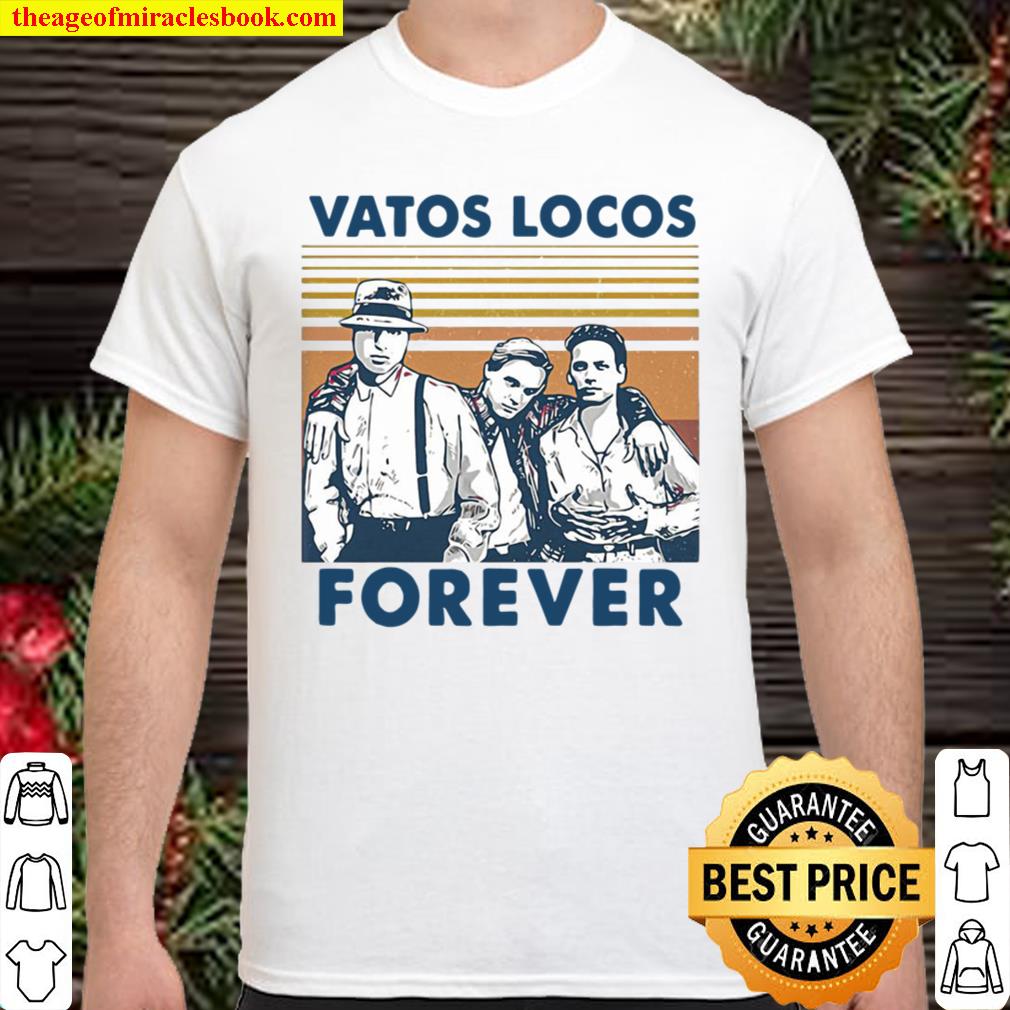 Vatos Locos Forever Vintage limited Shirt, Hoodie, Long Sleeved, SweatShirt Vatos Locos Forever Vintage limited Shirt, Hoodie, Long Sleeved, SweatShirt