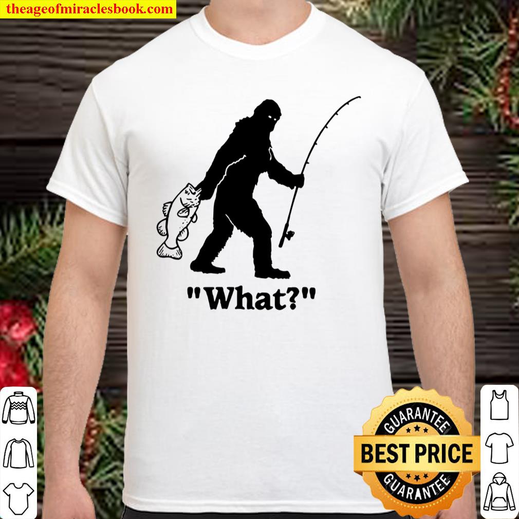 What Bigfoot Fishing Big Fish Outdoor Shirt, hoodie, tank top, sweater