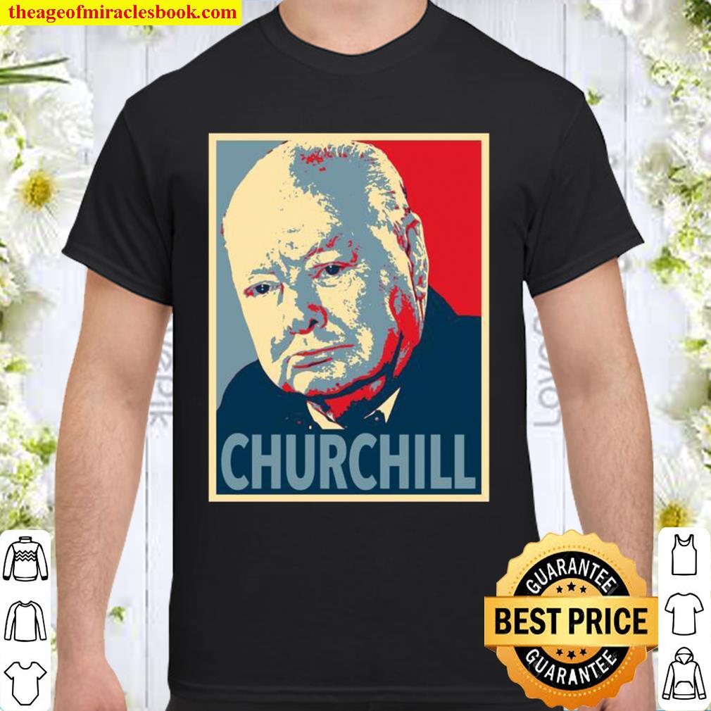 Winston Churchill limited Shirt, Hoodie, Long Sleeved, SweatShirt Winston Churchill limited Shirt, Hoodie, Long Sleeved, SweatShirt