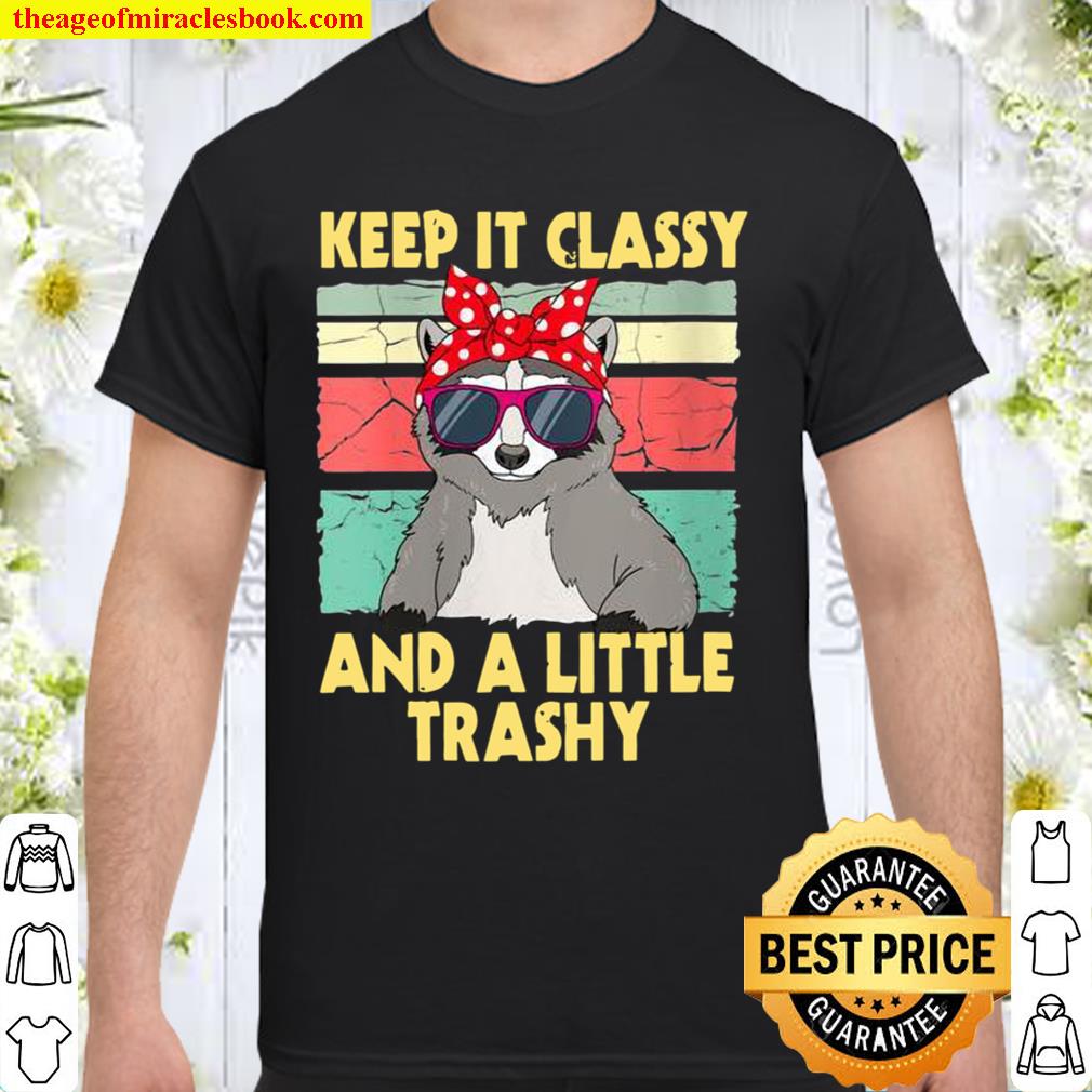 Womens A Little Trashy Racoon limited Shirt, Hoodie, Long Sleeved, SweatShirt