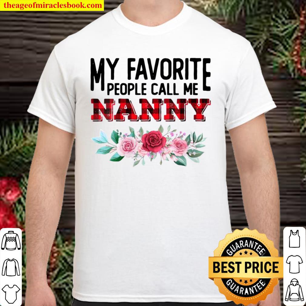 Womens My Favorite People Call Me Nanny Mother’s Day 2021 Shirt, Hoodie, Long Sleeved, SweatShirt