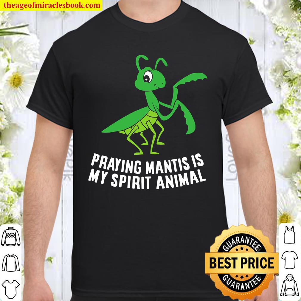 Womens Praying Mantis Is My Spirit Animal Love Praying Mantis Shirt
