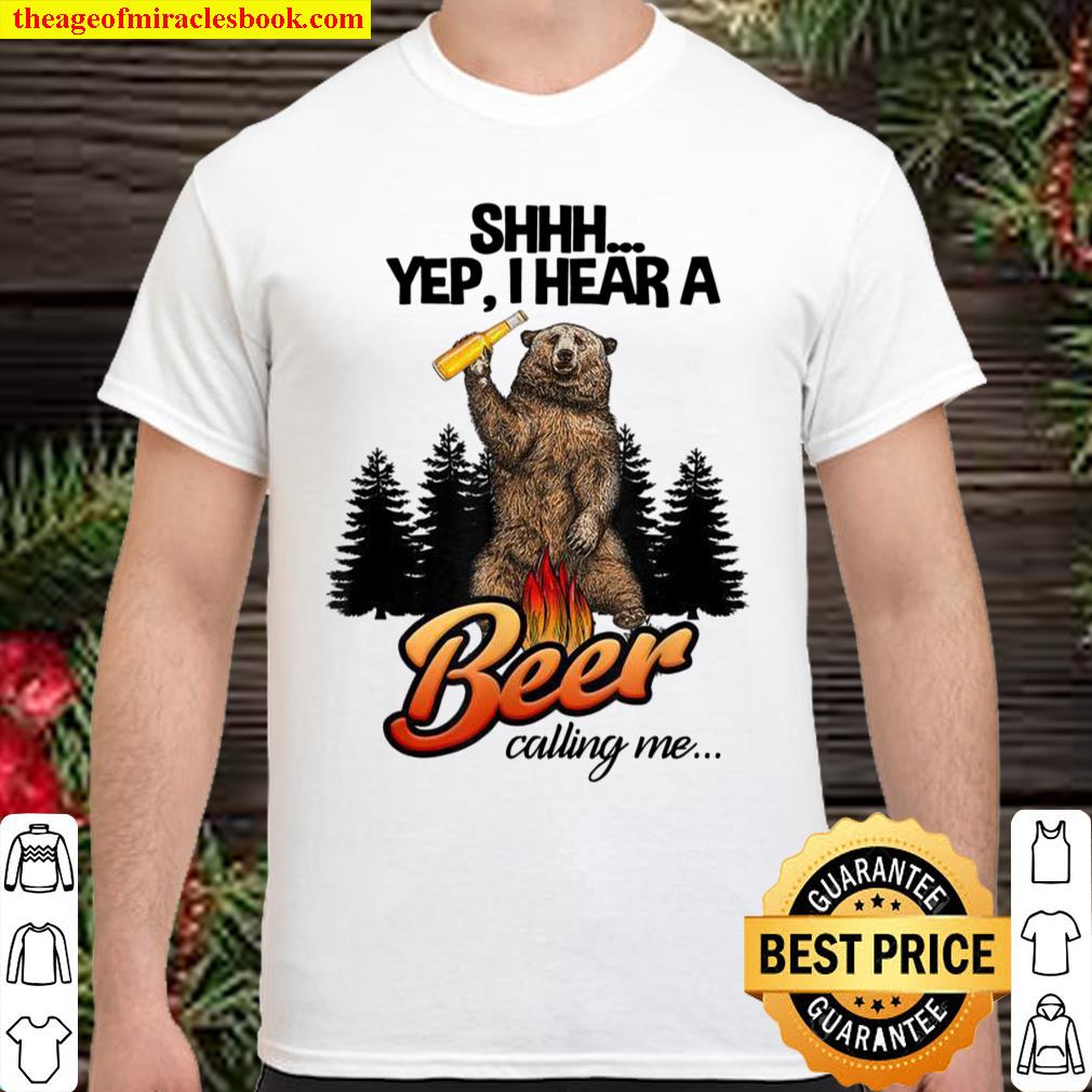 Yep I Hear A Beer Calling Me Beer Shirt, hoodie, tank top, sweater