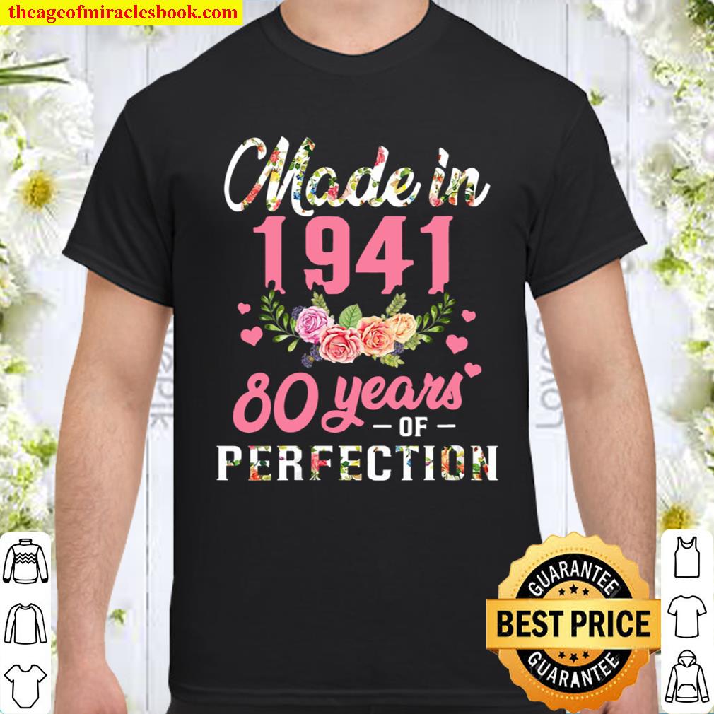 80Th Birthday Gift Made In 1941, 80 Years Of Perfection shirt, hoodie, tank top, sweater 80Th Birthday Gift Made In 1941, 80 Years Of Perfection shirt, hoodie, tank top, sweater