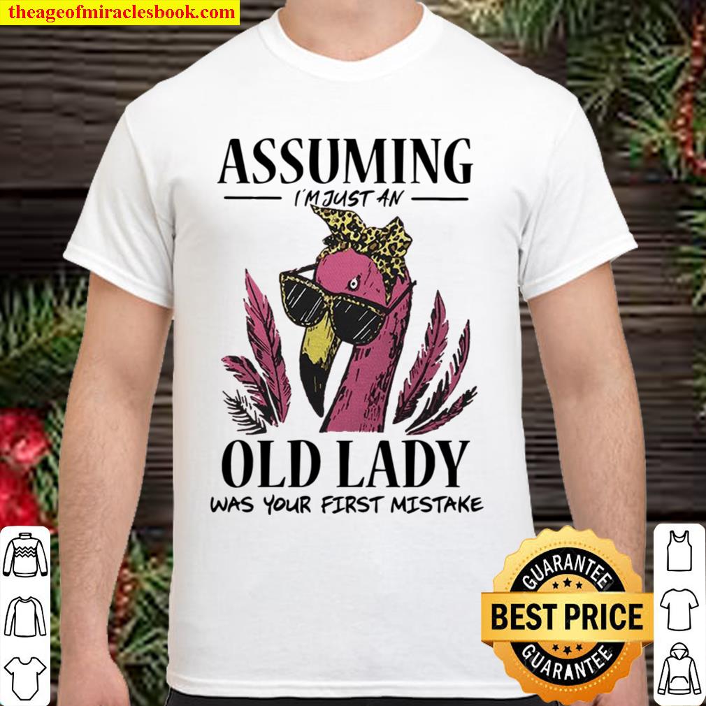 Assuming I’m Just An Old Lady Was Your First Mistake limited Shirt, Hoodie, Long Sleeved, SweatShirt Assuming I’m Just An Old Lady Was Your First Mistake limited Shirt, Hoodie, Long Sleeved, SweatShirt