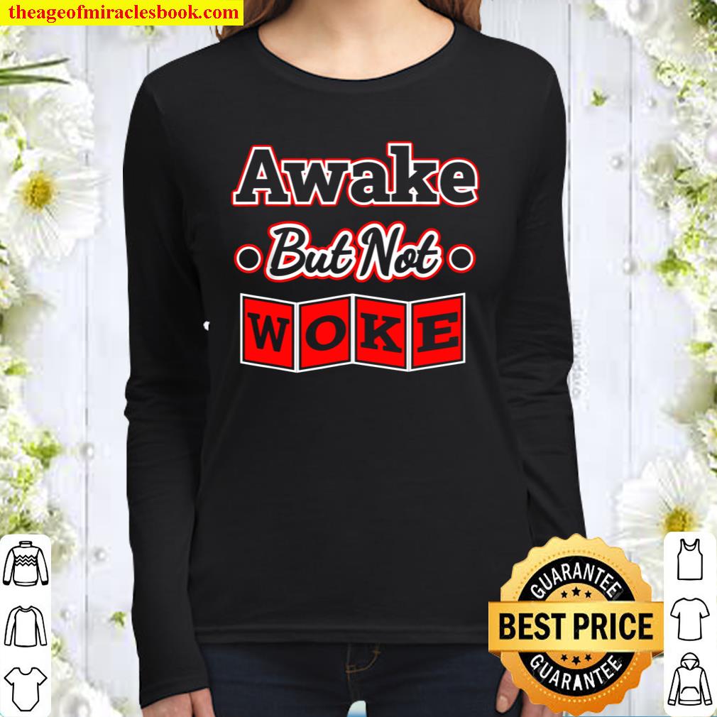 Awake But Not Woke Women Long Sleeved