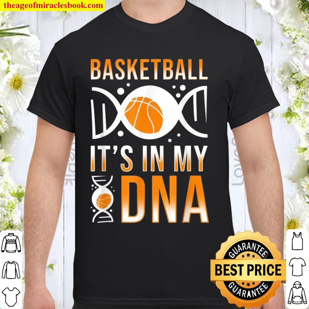 Basketball It’s In My DNA for BBall Players hot Shirt, Hoodie, Long Sleeved, SweatShirt Basketball It’s In My DNA for BBall Players hot Shirt, Hoodie, Long Sleeved, SweatShirt