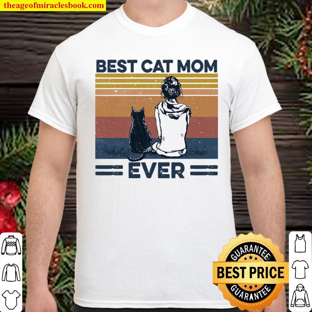 Best Cat Mom Ever Shirt, hoodie, tank top, sweater Best Cat Mom Ever Shirt, hoodie, tank top, sweater