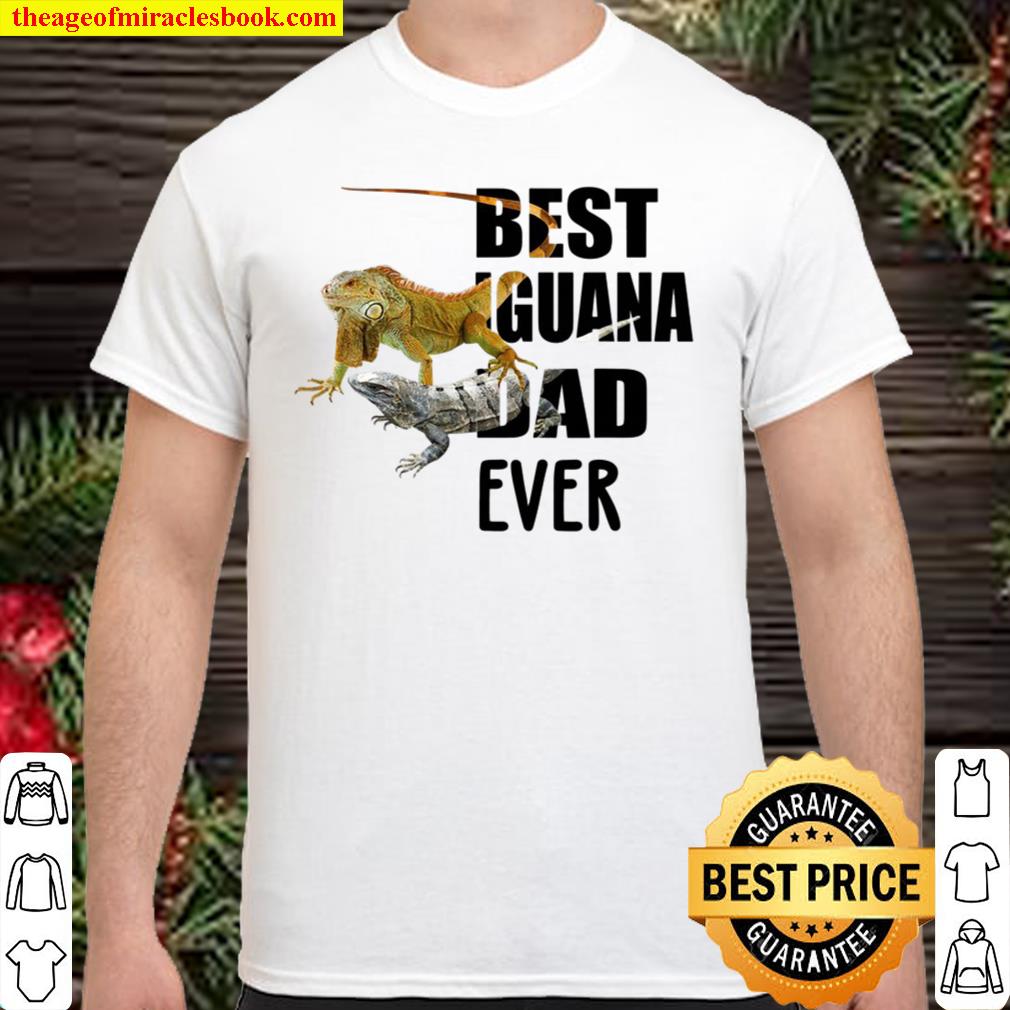 Best Iguana Dad Ever Iguana Owner Lizard Reptile Lover limited Shirt, Hoodie, Long Sleeved, SweatShirt
