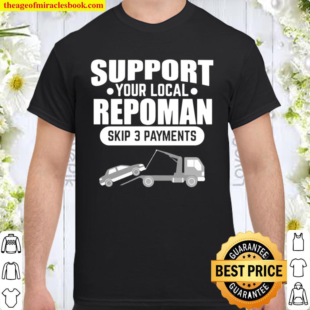 Camel Towing Support Your Local Repoman Repo Agent 2021 Shirt, Hoodie, Long Sleeved, SweatShirt