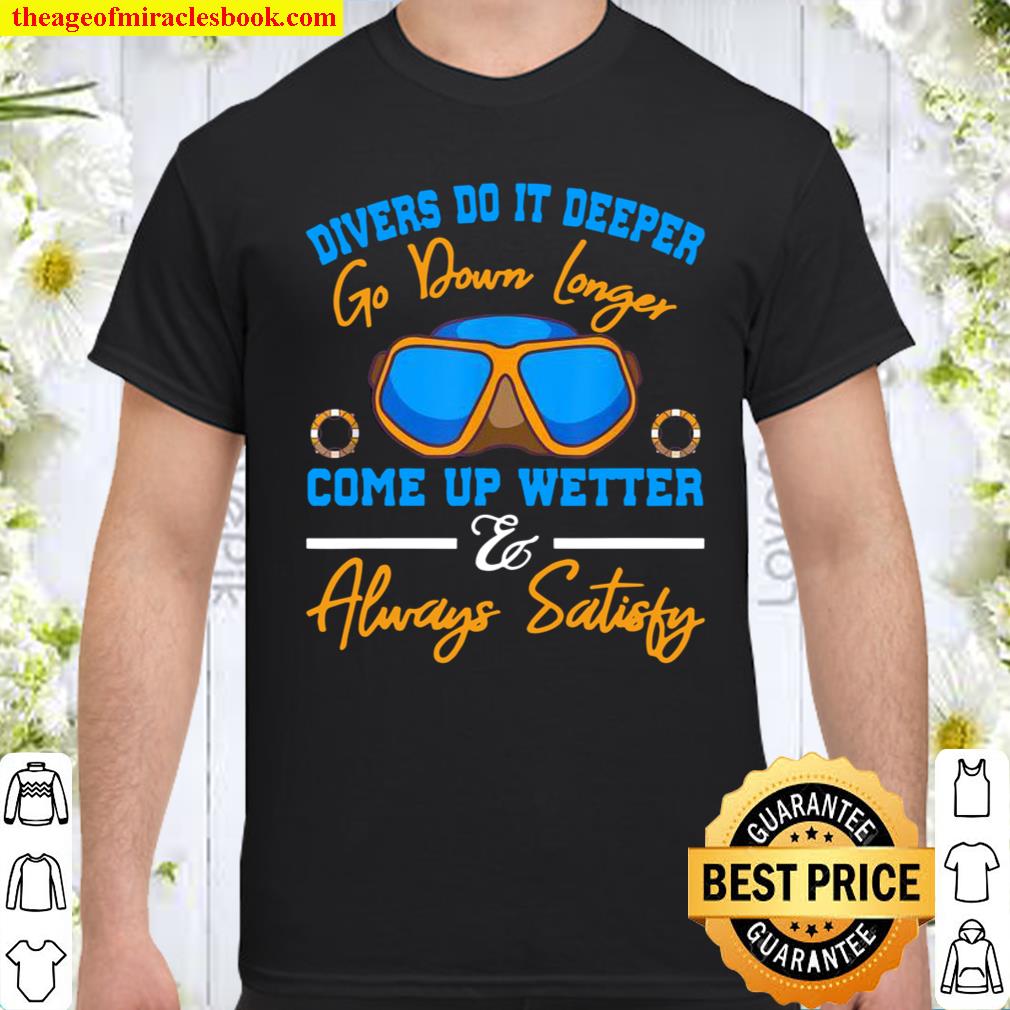 DIVERS DO IT DEEPER, GO DOWN LONGER Shirt, hoodie, tank top, sweater