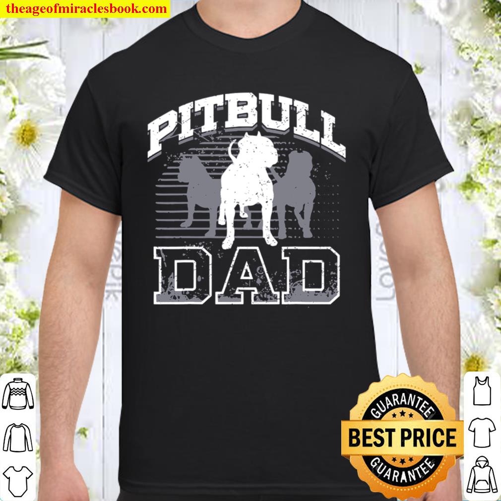 Dad Pitbull Lover Dog Owner Father Day new Shirt, Hoodie, Long Sleeved, SweatShirt