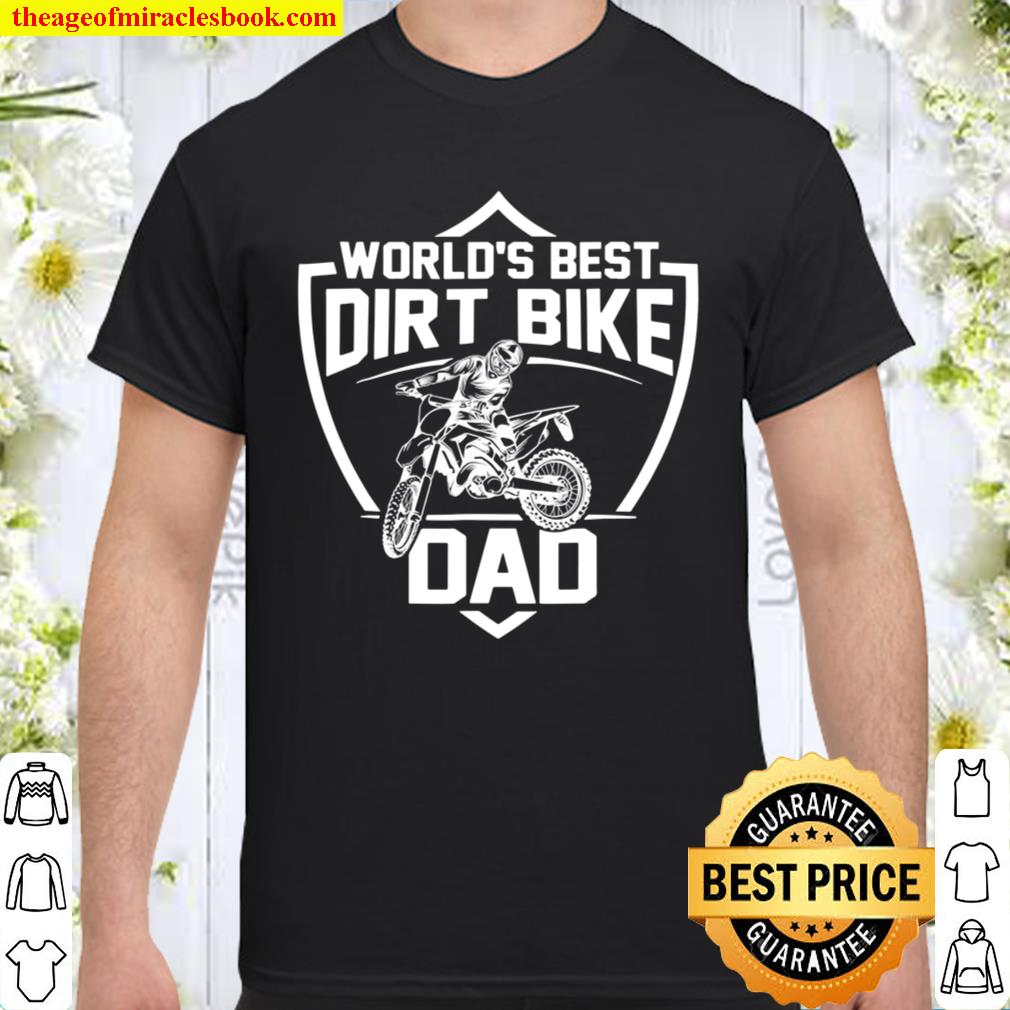 Dirt Bike Dad Father’s Day Motocross Rider World’s Best limited Shirt, Hoodie, Long Sleeved, SweatShirt Dirt Bike Dad Father’s Day Motocross Rider World’s Best limited Shirt, Hoodie, Long Sleeved, SweatShirt