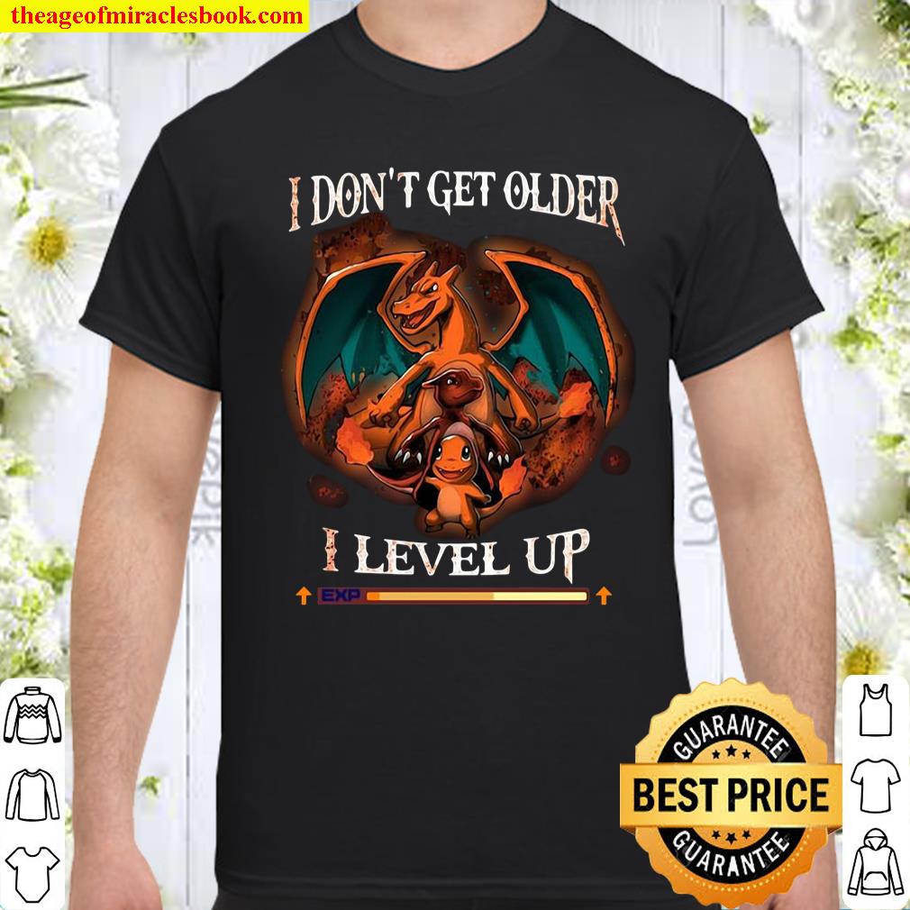 Dragon I Don’t Get Older I Level Up Shirt, hoodie, tank top, sweater