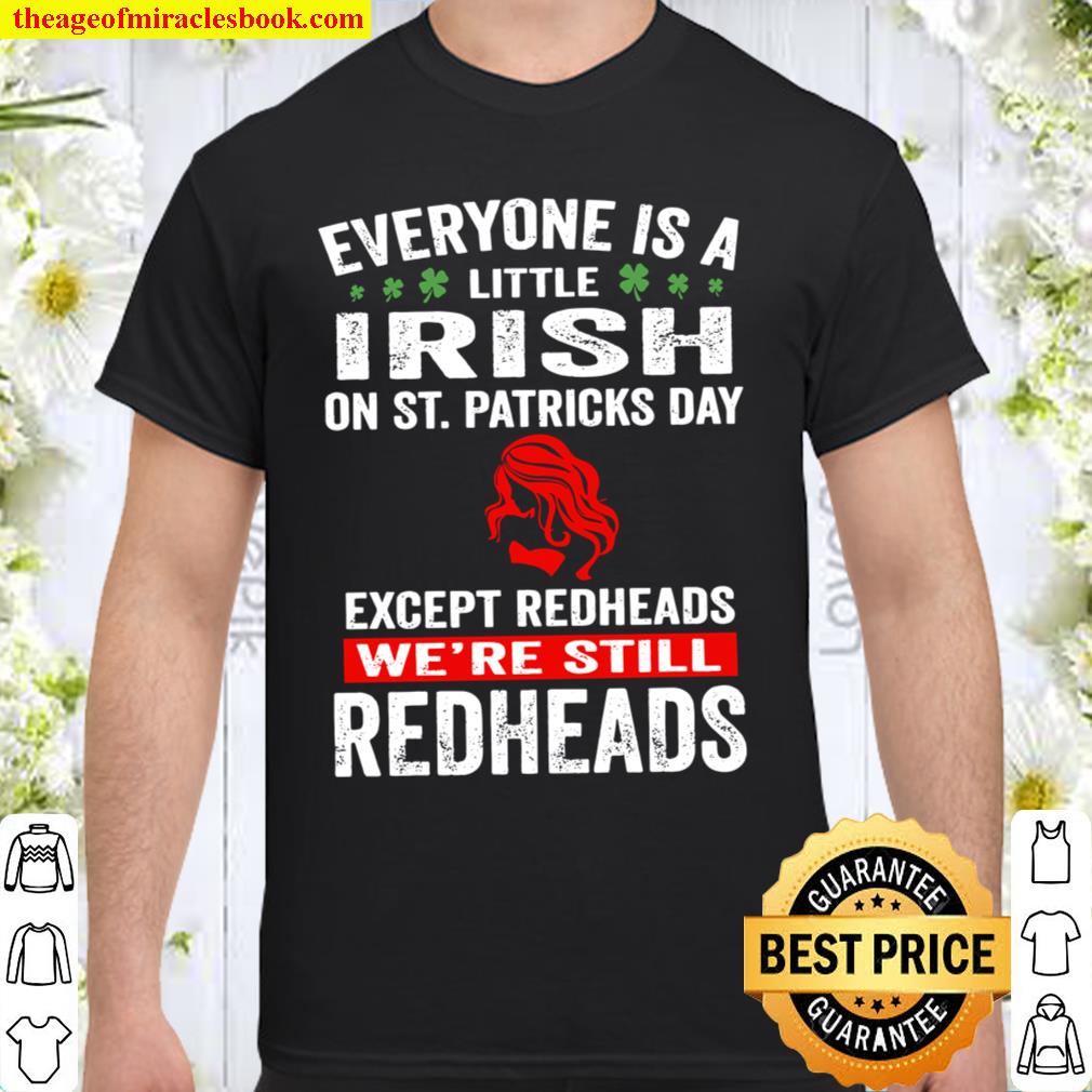 Except redheads We Are Still Redheads limited Shirt, Hoodie, Long Sleeved, SweatShirt
