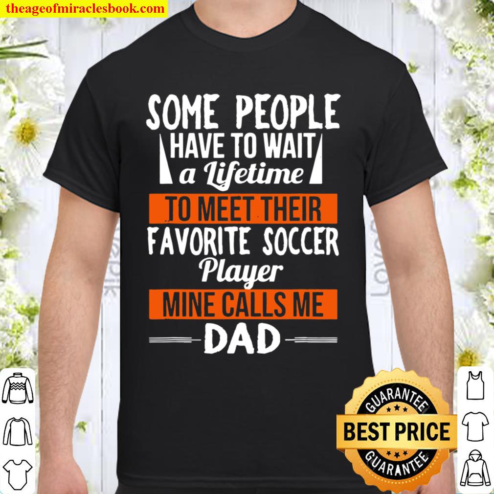 Favorite Soccer Player Calls Me Dad Sports Fathers Day 2021 Shirt, Hoodie, Long Sleeved, SweatShirt Favorite Soccer Player Calls Me Dad Sports Fathers Day 2021 Shirt, Hoodie, Long Sleeved, SweatShirt