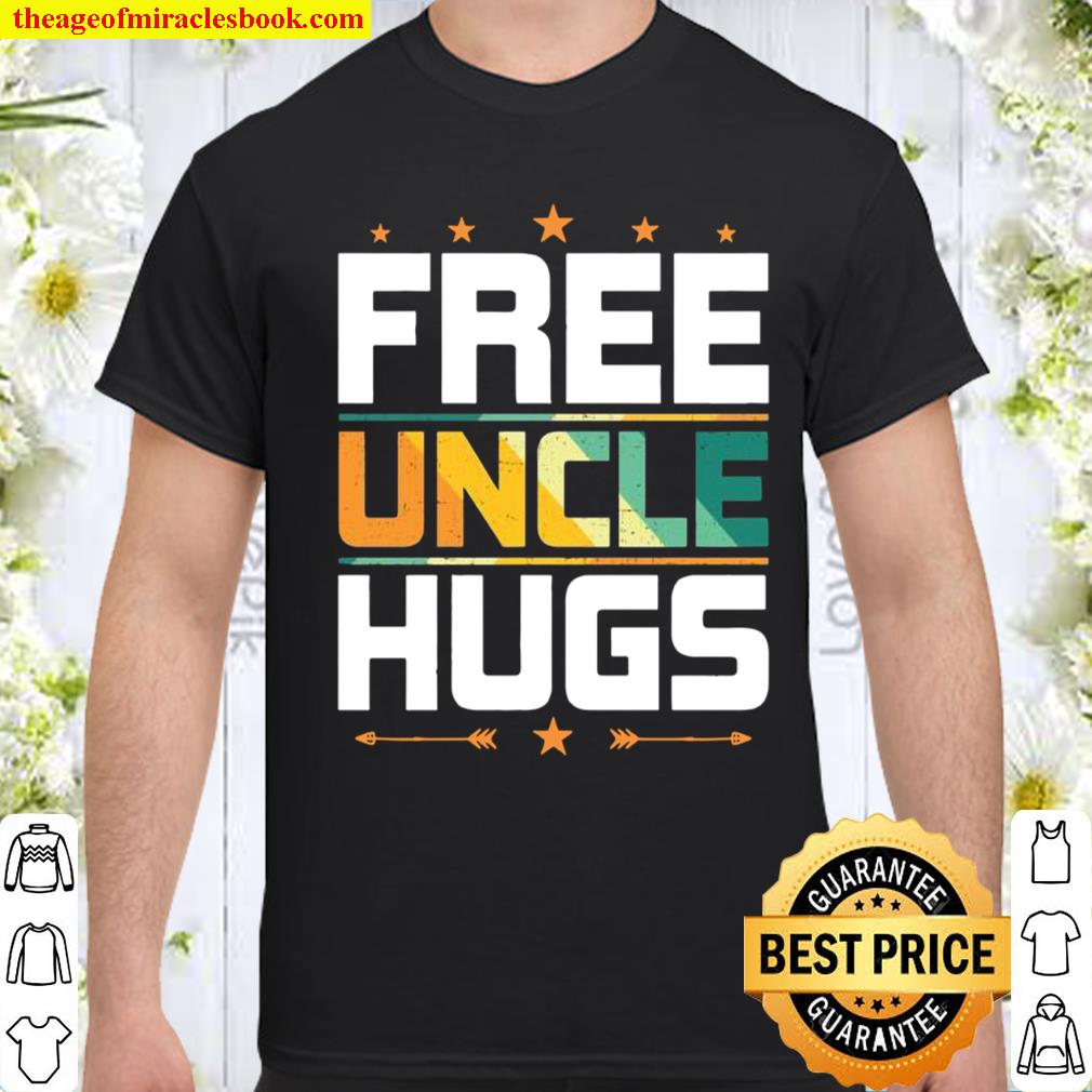 Free Uncle Hugs LGBT Uncle Shirt, hoodie, tank top, sweater Free Uncle Hugs LGBT Uncle Shirt, hoodie, tank top, sweater