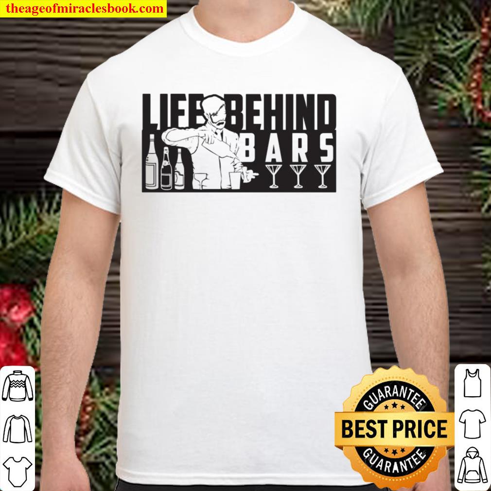 Funny Life Behind Bars And Bartender new Shirt, Hoodie, Long Sleeved, SweatShirt