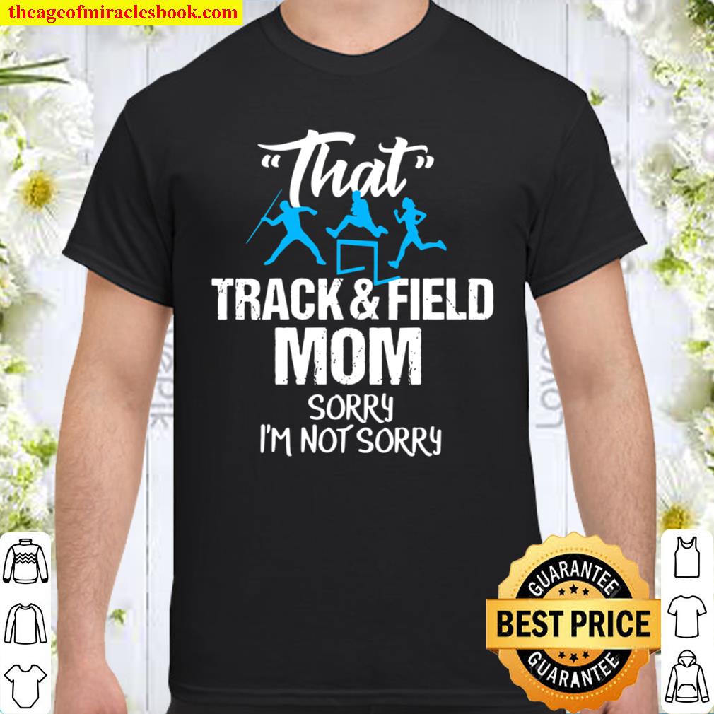 Funny Track And Field Mom Sarcastic Sports Team Gift limited Shirt, Hoodie, Long Sleeved, SweatShirt