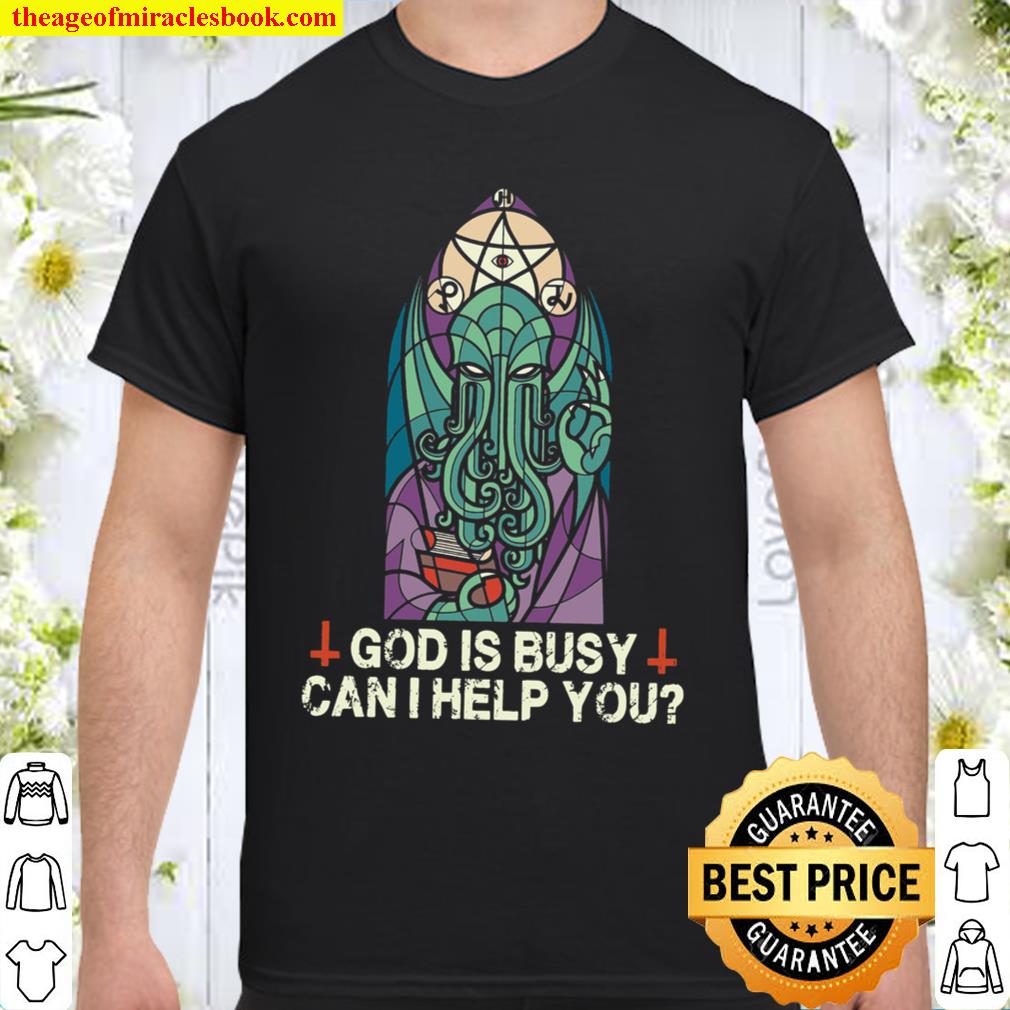 God Is Busy Can I Help You hot Shirt, Hoodie, Long Sleeved, SweatShirt