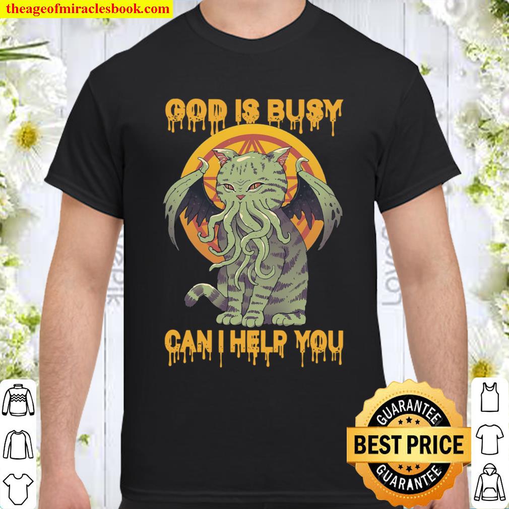 God Is Busy Can I Help You 2021 Shirt, Hoodie, Long Sleeved, SweatShirt God Is Busy Can I Help You 2021 Shirt, Hoodie, Long Sleeved, SweatShirt