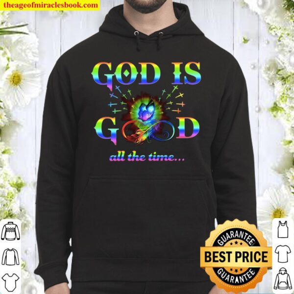 God Is Good All The Time Hoodie