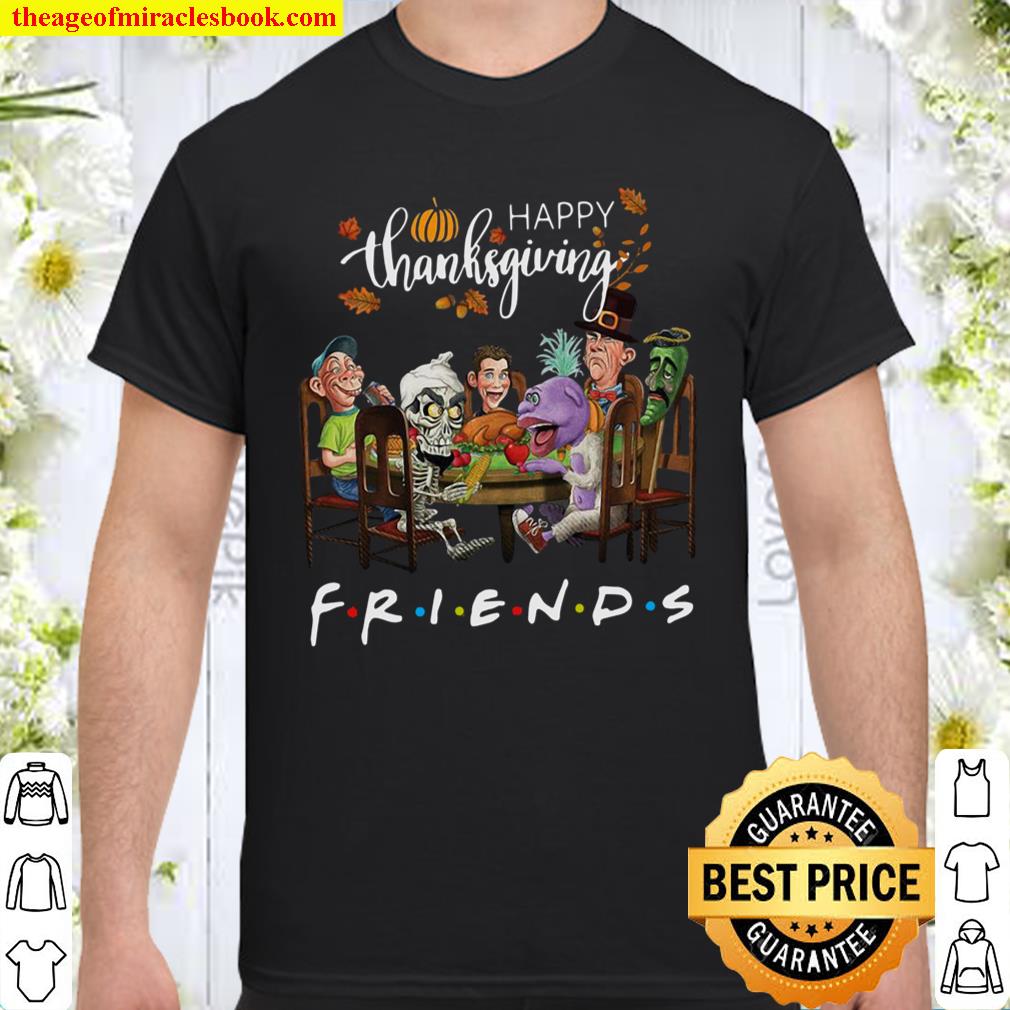 Happy Thanksgiving friends shirt, hoodie, tank top, sweater Happy Thanksgiving friends shirt, hoodie, tank top, sweater