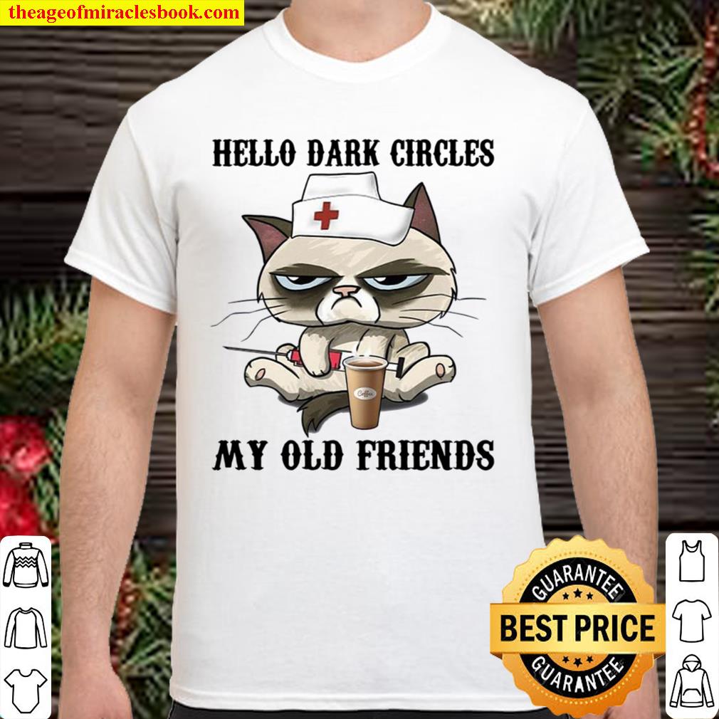 Hello Dark Circles My Old Friends limited Shirt, Hoodie, Long Sleeved, SweatShirt