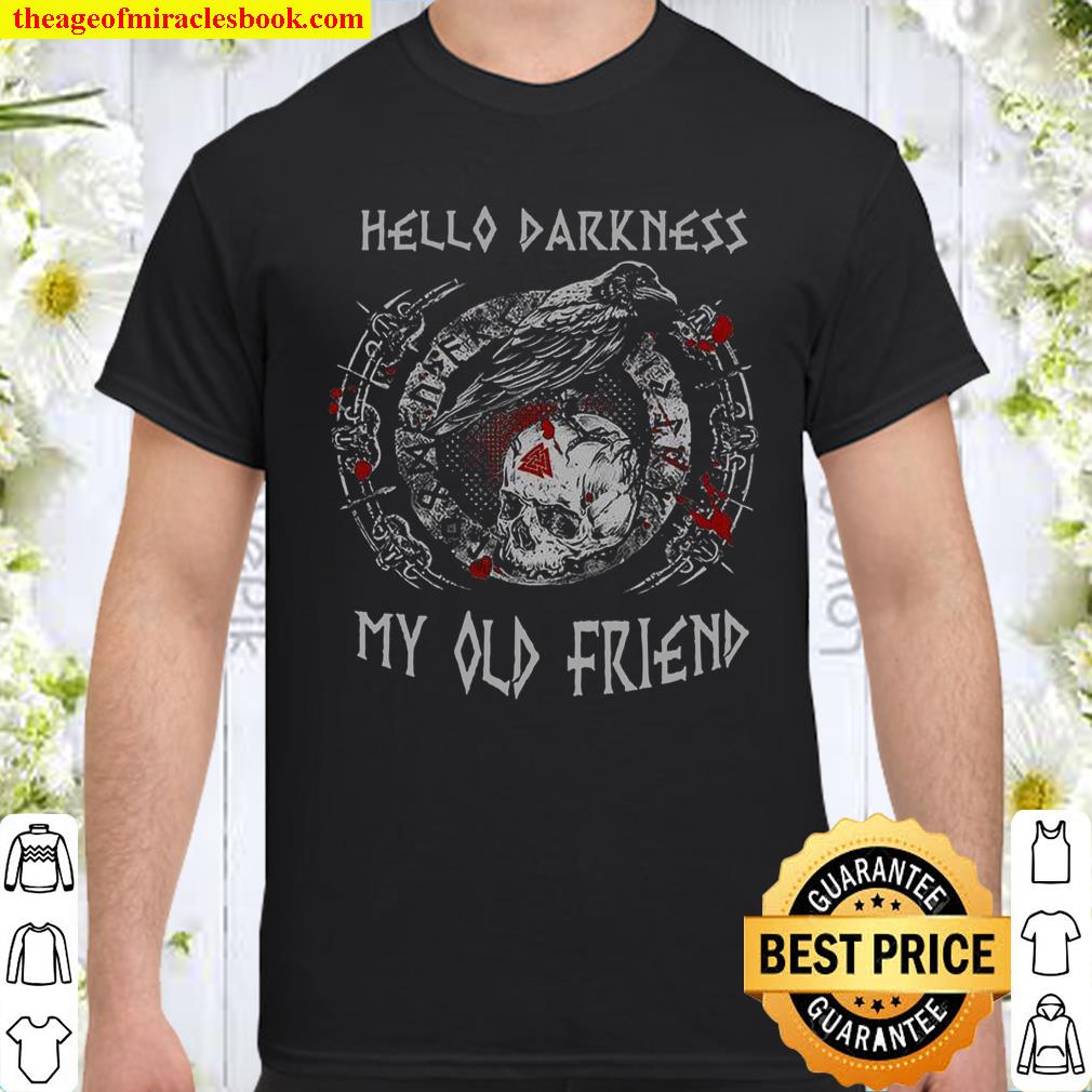 Hello Darkness My Old Friend Shirt, hoodie, tank top, sweater