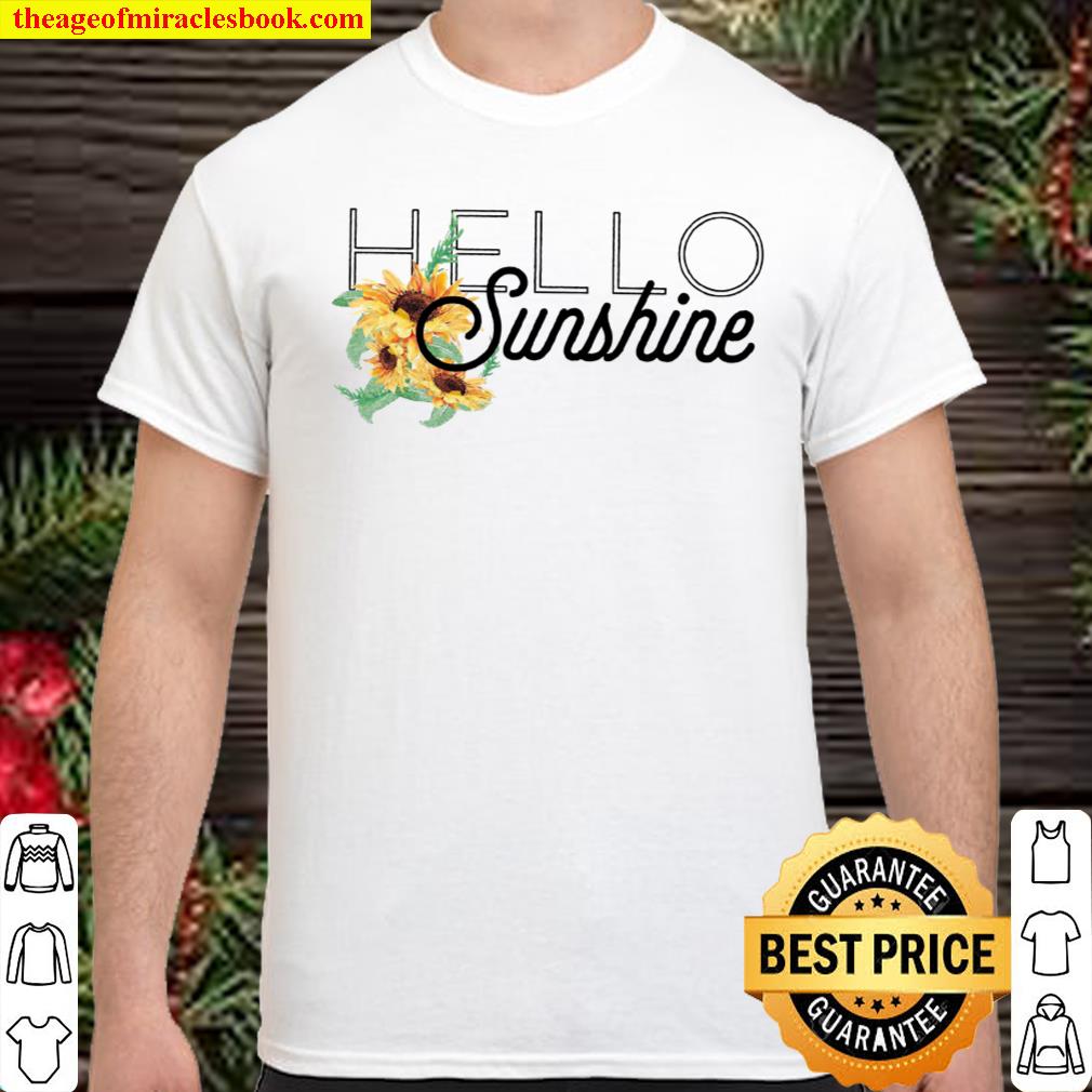 Hello Sunshine Sunflower Shirt, hoodie, tank top, sweater